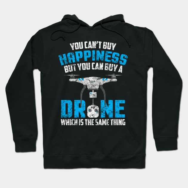 Can't Buy Happiness You Can Buy A Drone Distressed Hoodie by theperfectpresents